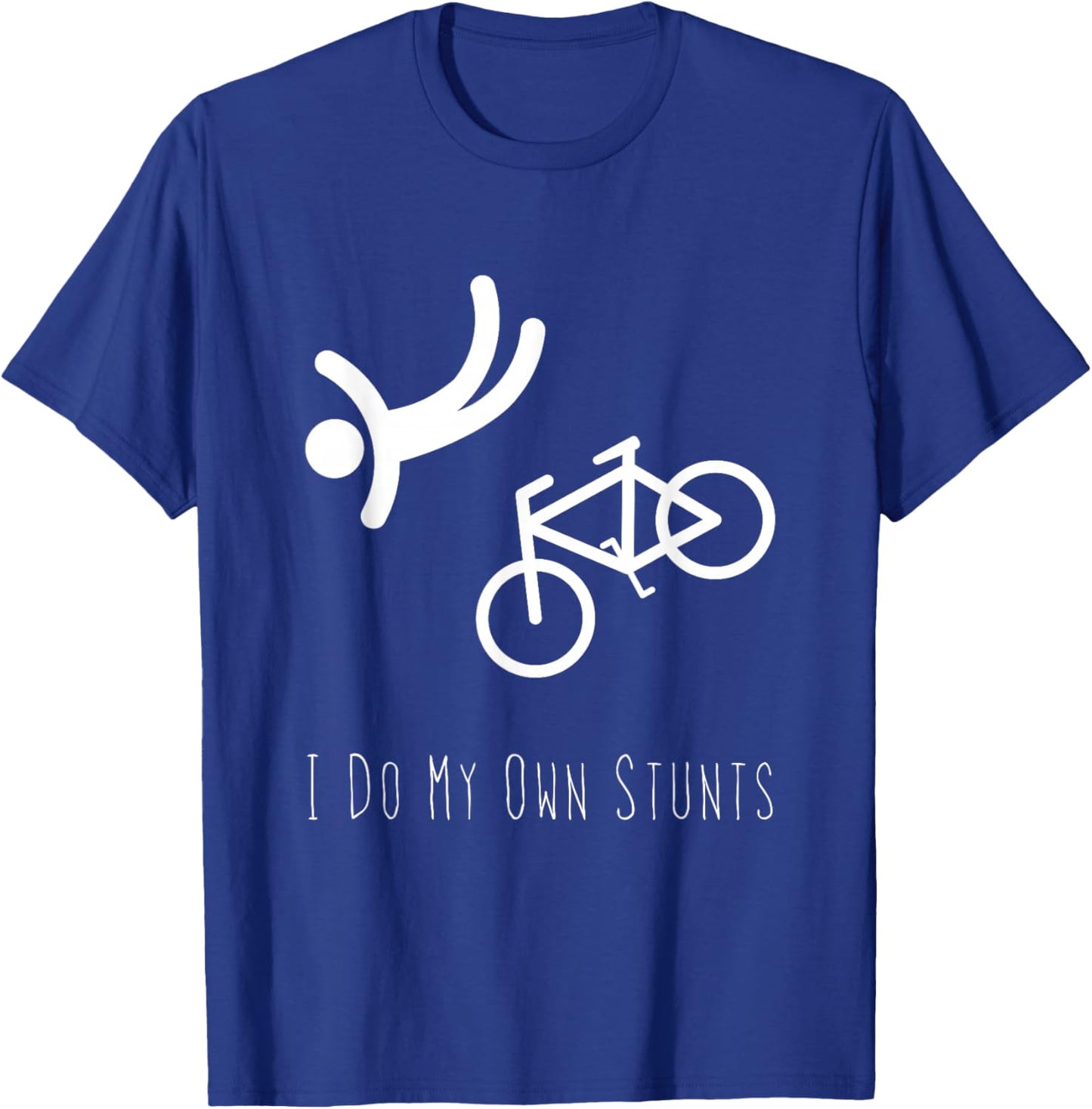 Bike Lover Shirt - I Do My Own Stunts BMX Cycling Gift T-Shirt - T-Shirt | Royal