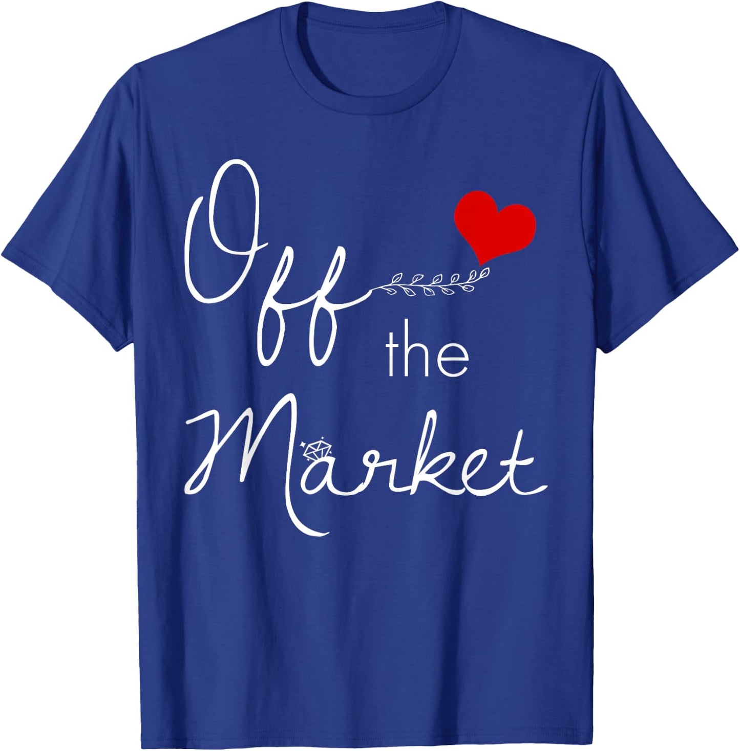 Off The Market Bride To Be T Shirt I'm Taken Shirt T-Shirt - T-Shirt | Royal