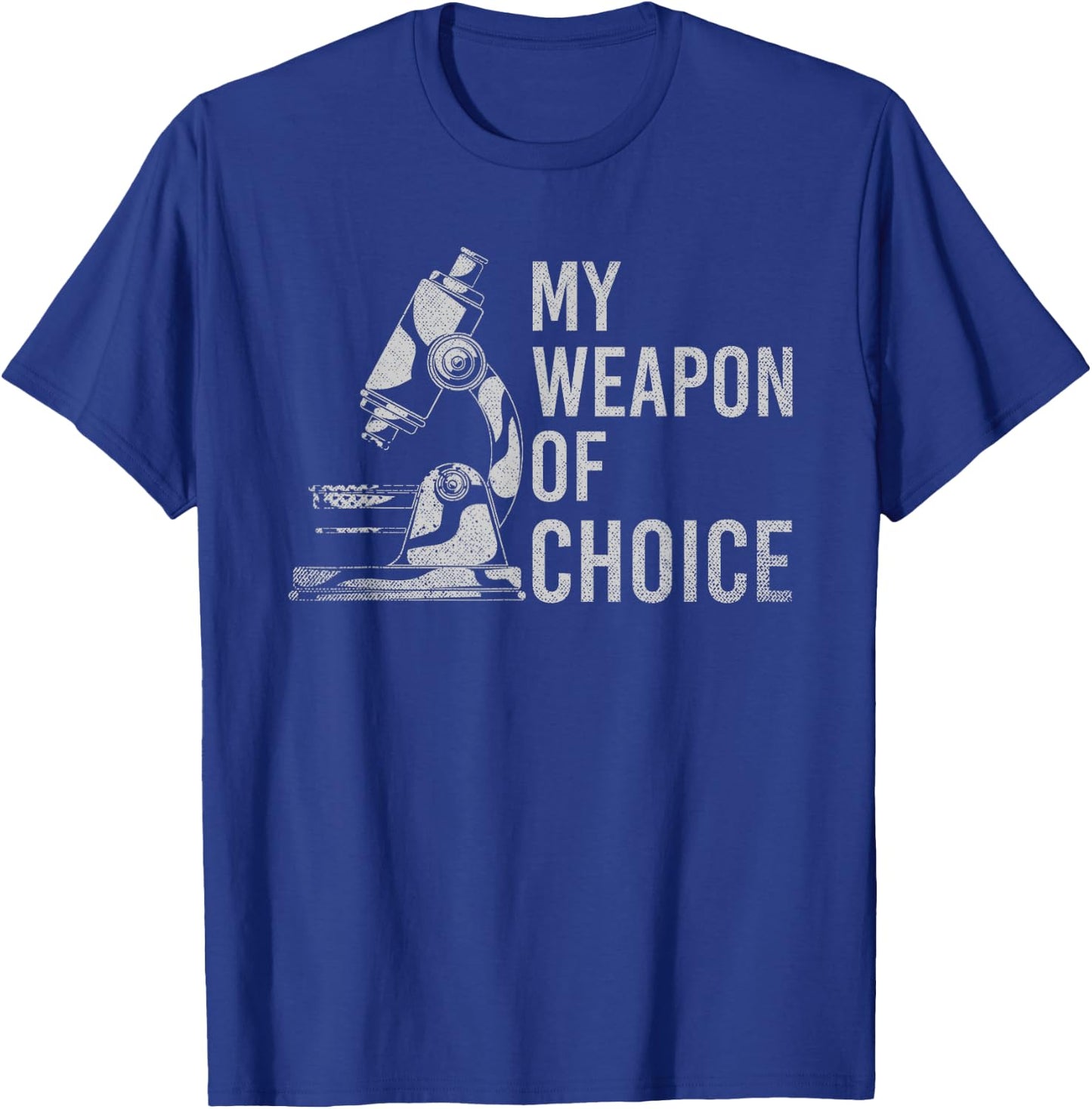 My Weapon Of Choice Funny Tech Medical Laboratory Scientist T-Shirt - T-Shirt | Royal