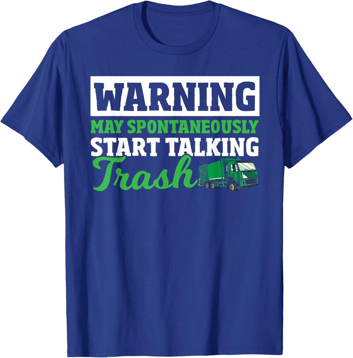 Dump Truck Driver Trash Collecting Funny Garbage Truck T-Shirt - T-Shirt | Royal