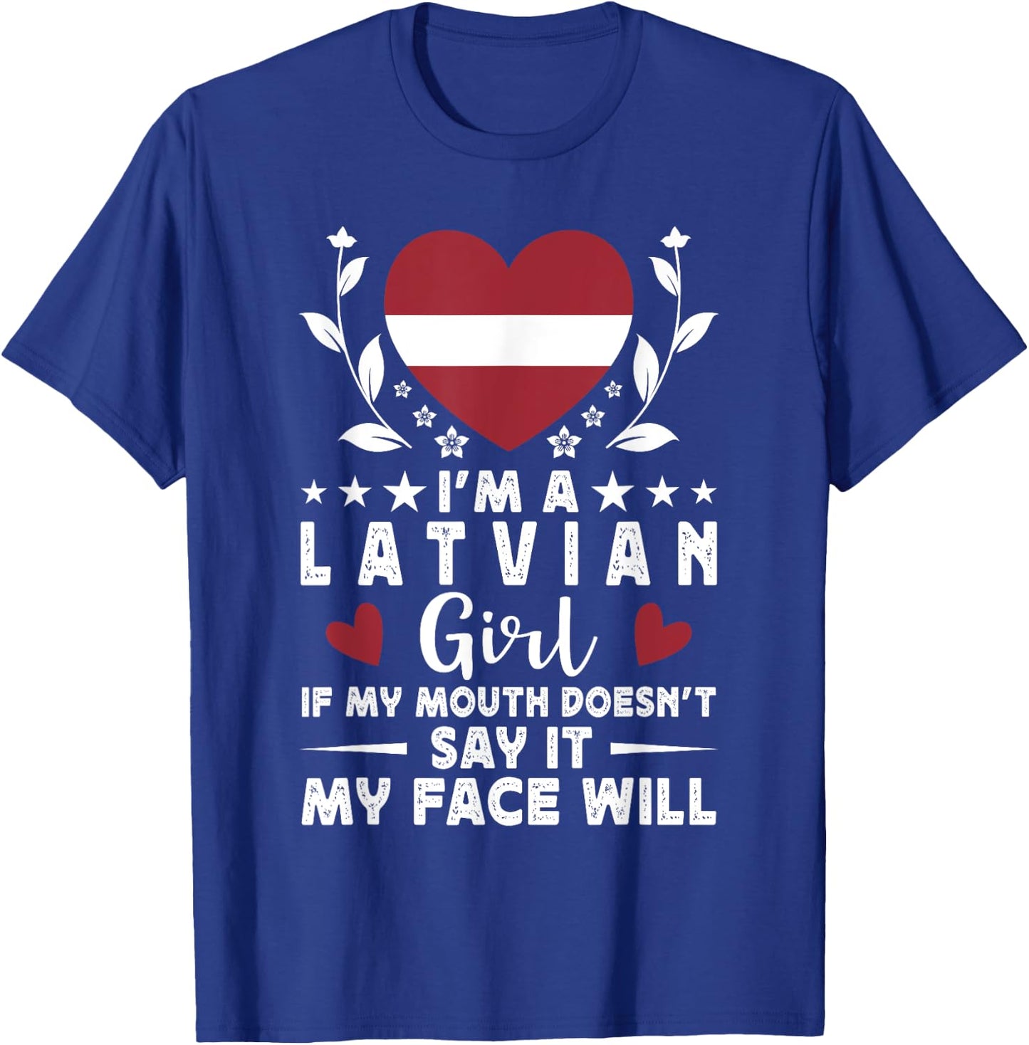 I'm a Latvian Girl Latvian Face Latvia Flag T-Shirt - T-Shirt | Royal