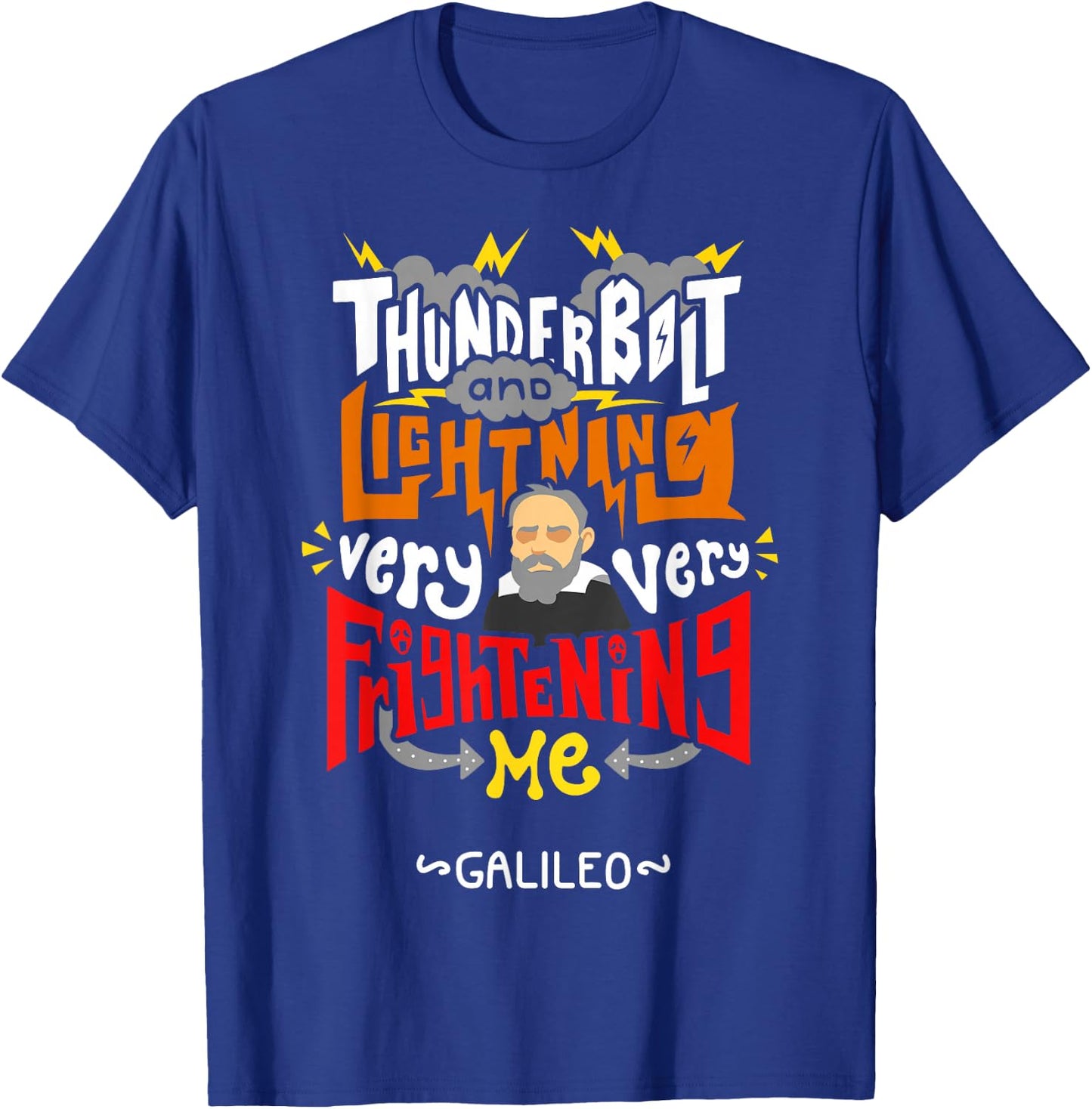 Thunderbolt And Lightning Galileo - Funny Meme T-Shirt - T-Shirt | Royal