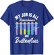 My Job Is All Rainbows And Butterflies Lab Phlebotomist T-Shirt - T-Shirt | Royal