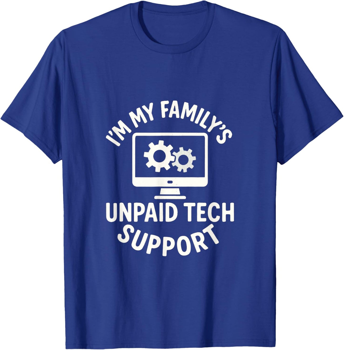 I'm My Family's Unpaid Tech Support - Funny Programmer T-Shirt - T-Shirt | Royal
