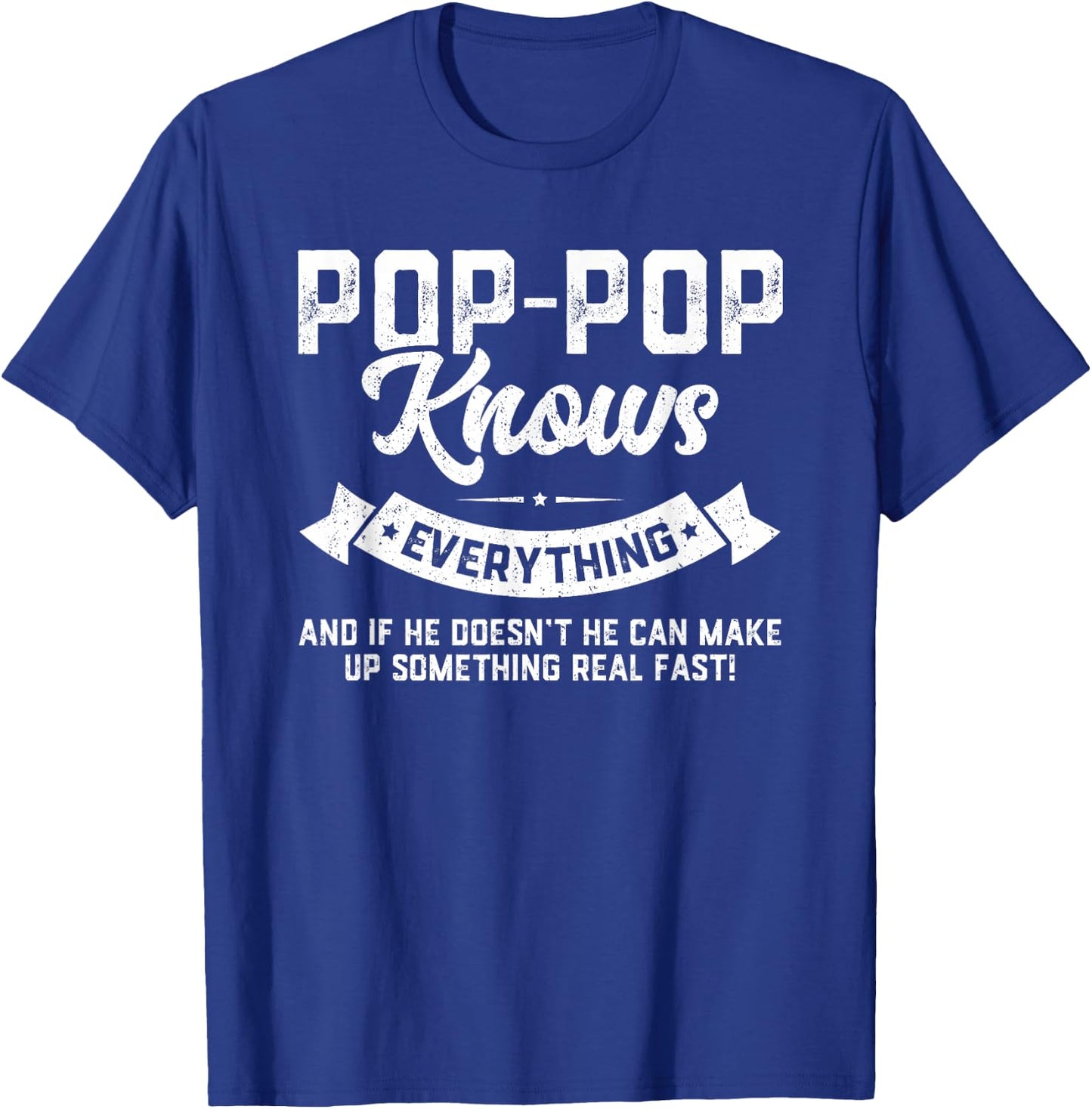 Pop-Pop Knows Everything 60th Gift Funny Father's Day T-Shirt - T-Shirt | Royal