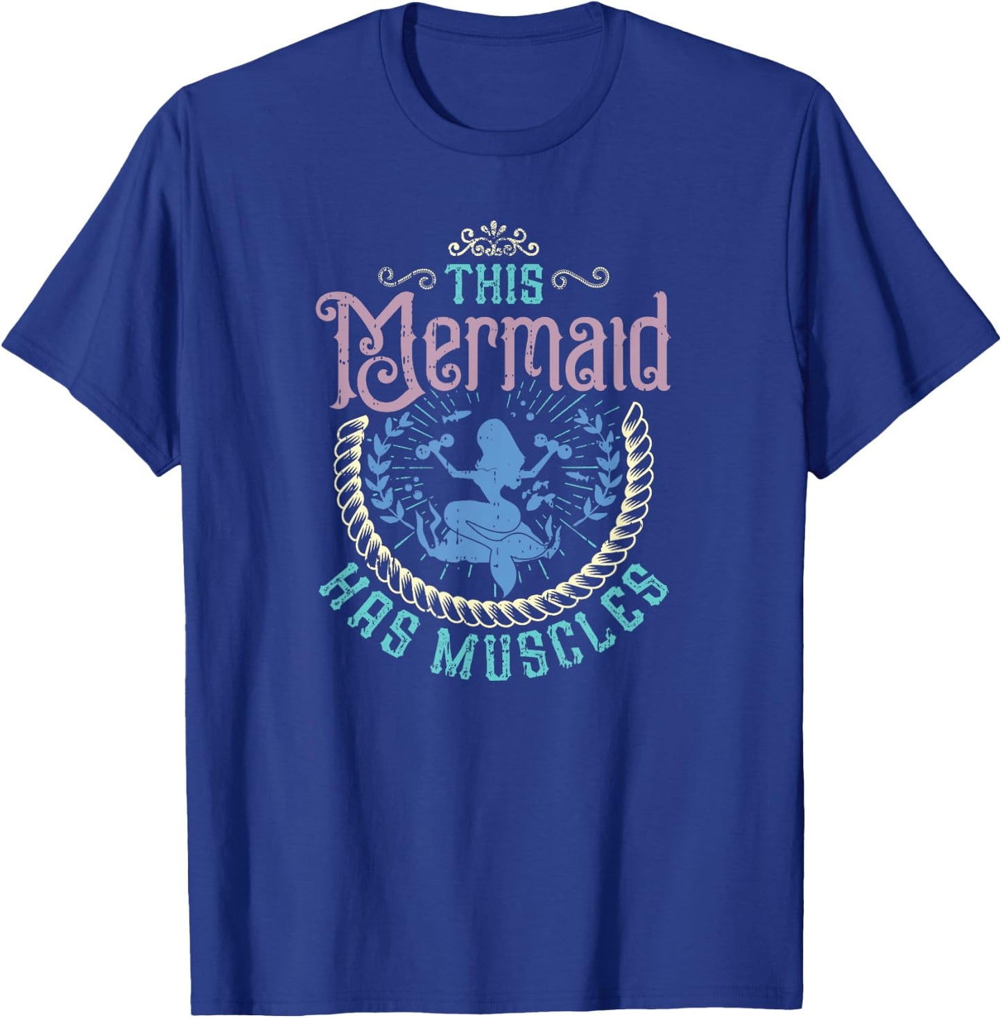 Mermaid Muscle Inspirational Weightlifting Exercise Quote T-Shirt - T-Shirt | Royal