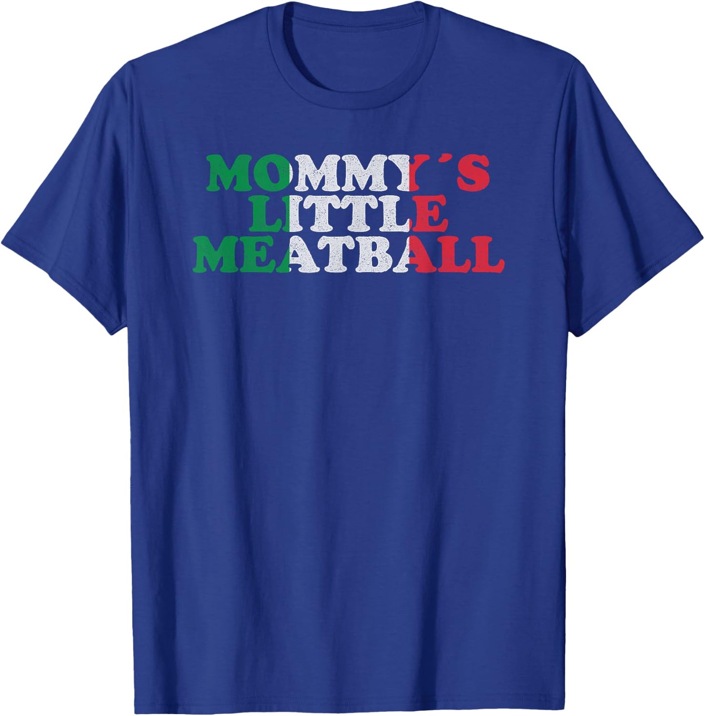 Mommy's Little Meatball Funny Italian Quote T-Shirt - T-Shirt | Royal