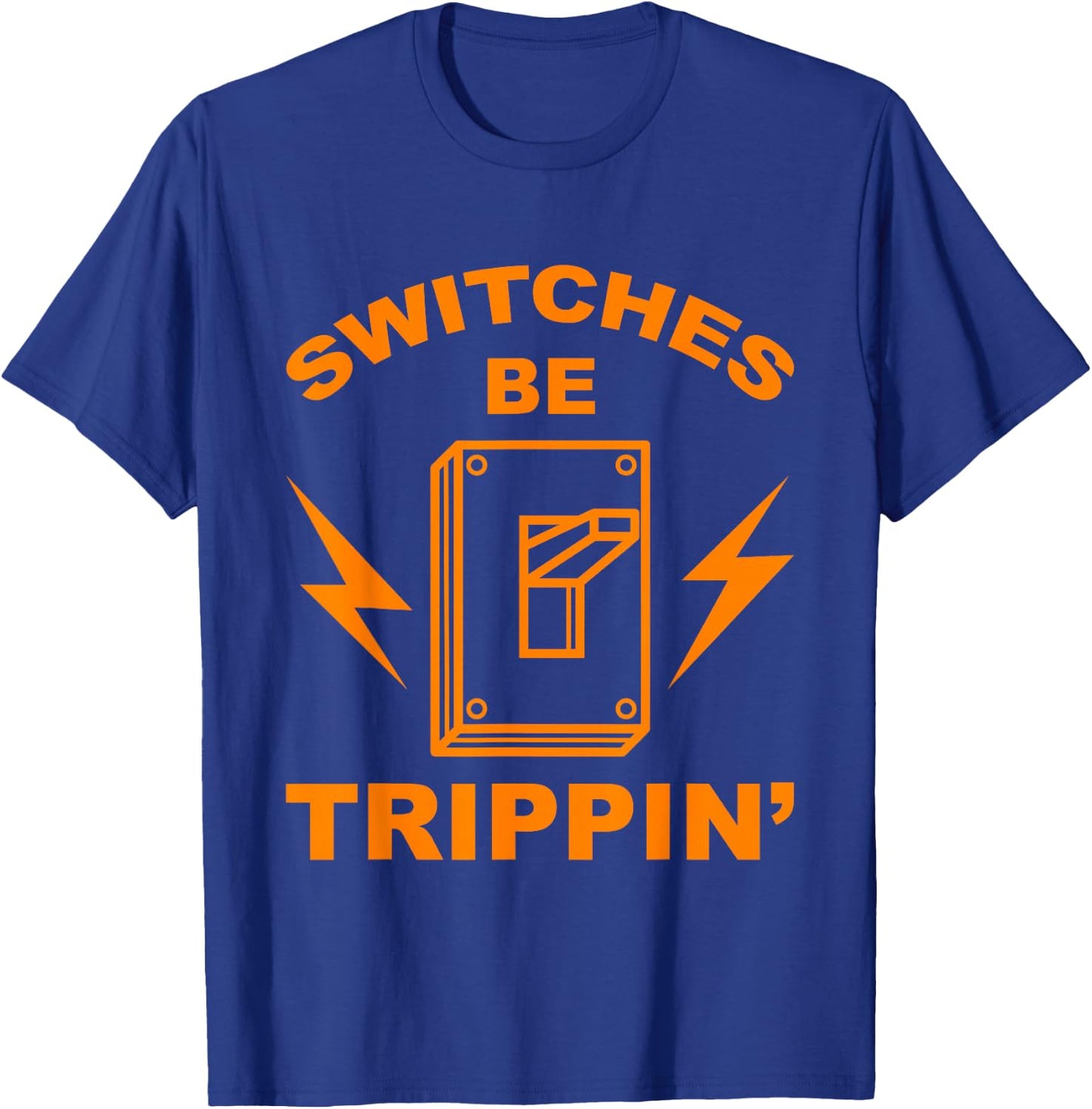 Switches Be Trippin' Shirt | Cute Master In Electronics Gift T-Shirt - T-Shirt | Royal