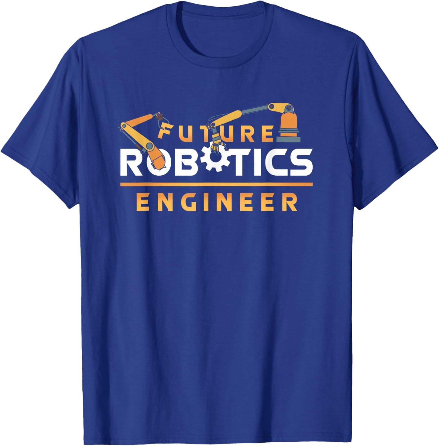 Future Robotics Engineer Art Kids Men Women Robot Students T-Shirt - T-Shirt | Royal