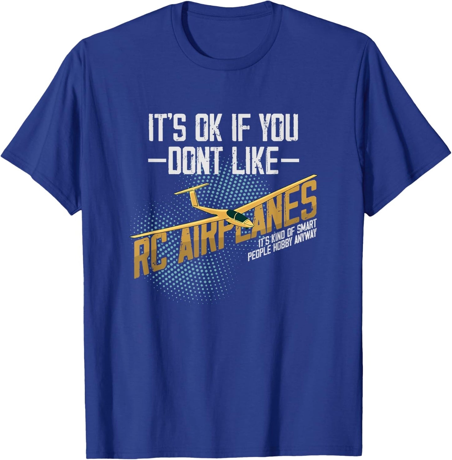 RC Airplane Smart People Hobby Radio Controlled Plane Model T-Shirt - T-Shirt | Royal
