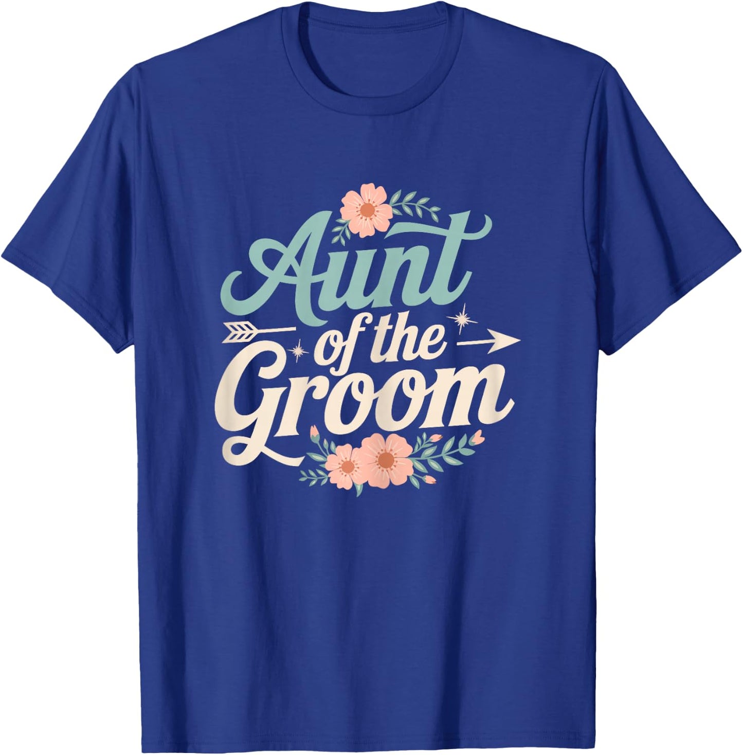 Aunt of the Groom Floral Wedding Groom Gifts for Aunt Women T-Shirt - T-Shirt | Royal