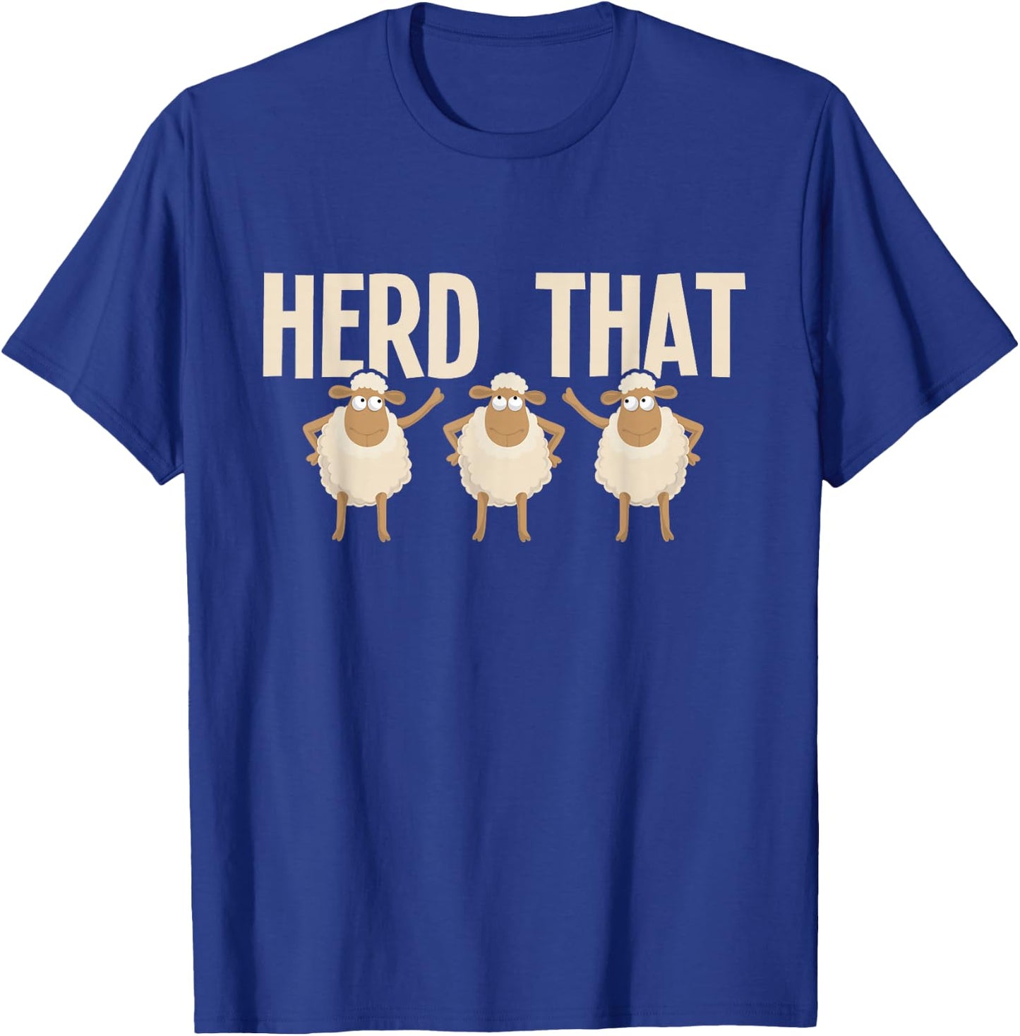 Herd That - Sheep Whisperer Herder Farmer Homestead T-Shirt - T-Shirt | Royal