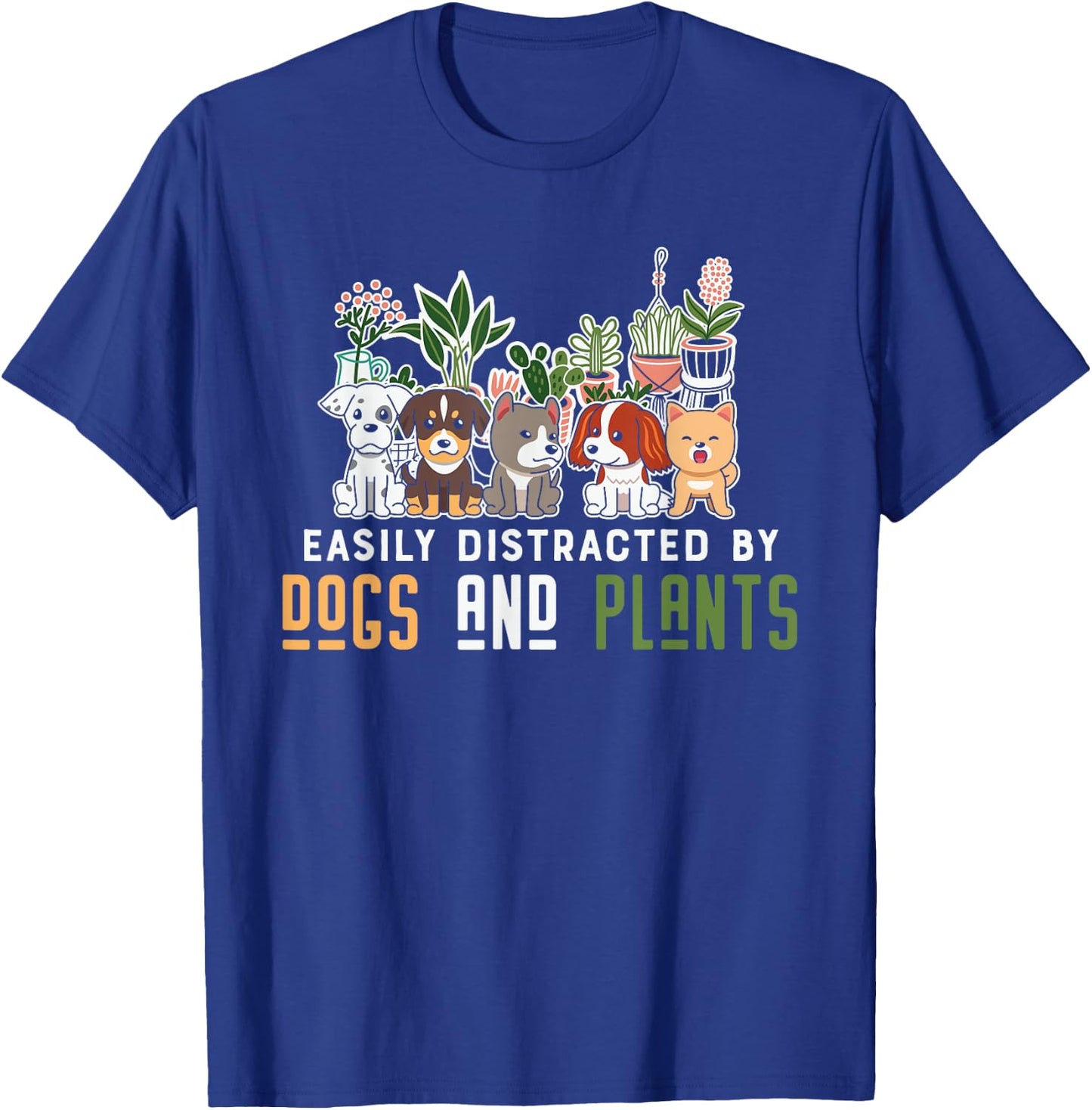 Easily distracted by dogs and plants dog lovers holders T-Shirt - T-Shirt | Royal