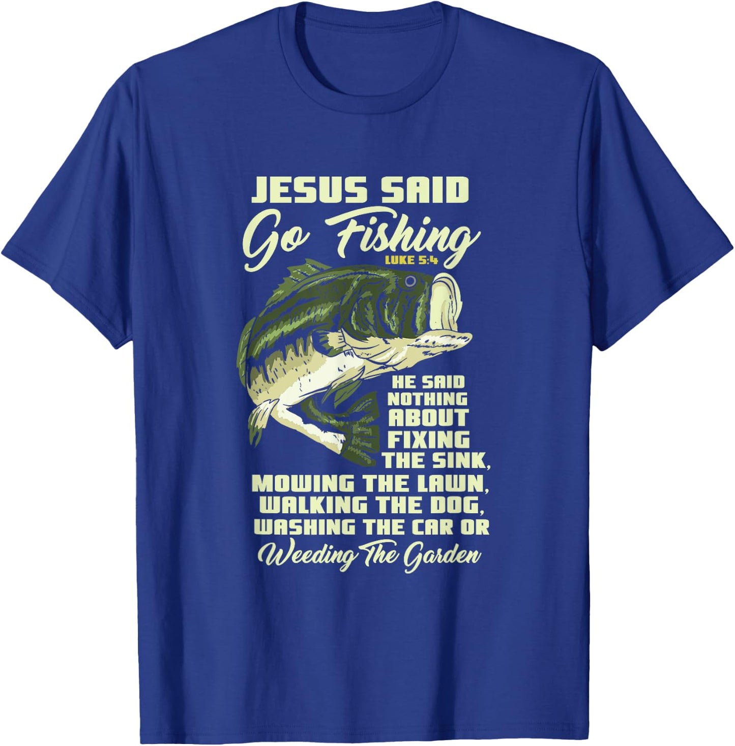 Jesus Said Go Fishing Fish Story Bible Angling Bass Fishing T-Shirt - T-Shirt | Royal