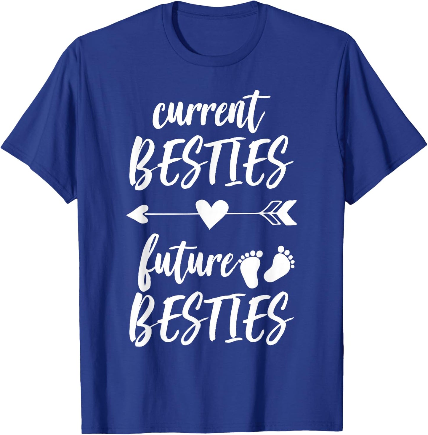 "Current Besties Future Besties" Pregnancy Reveal T-Shirt - T-Shirt | Royal