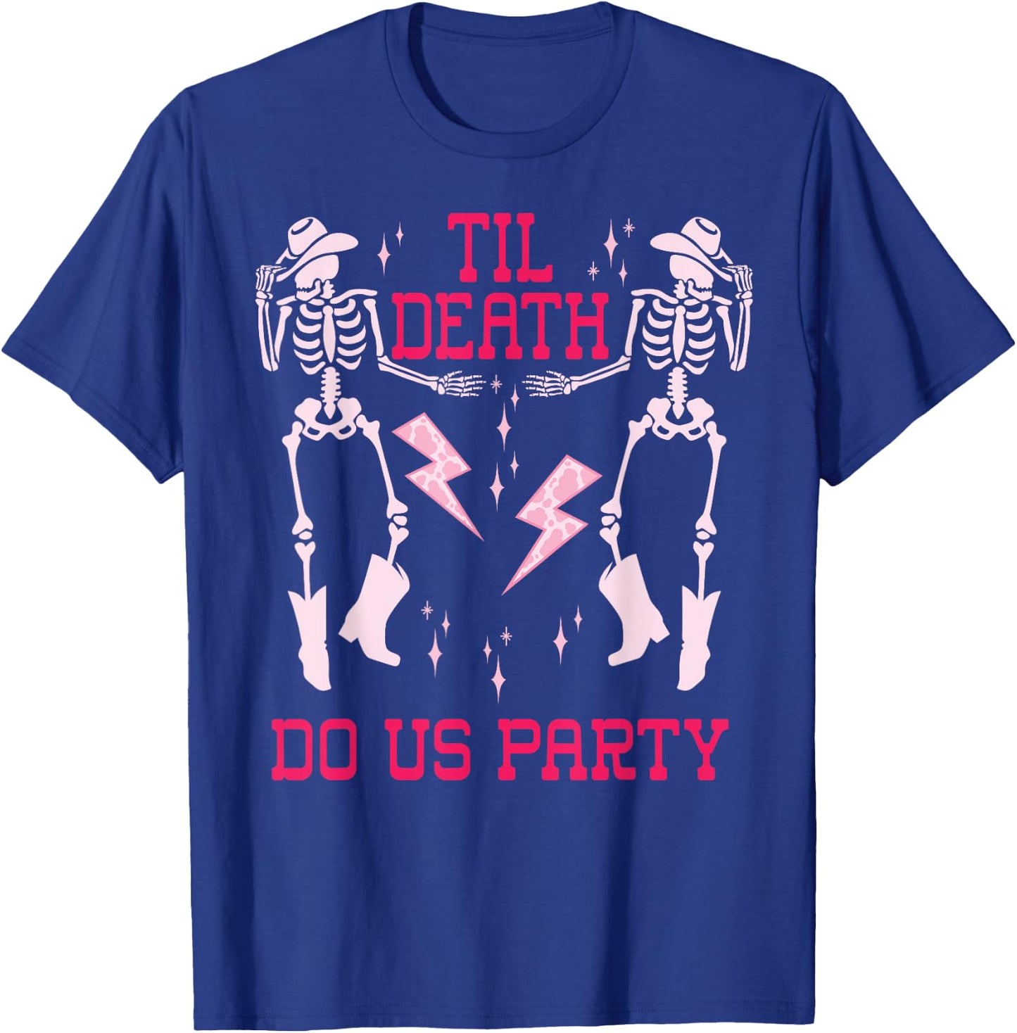 Til Death Do Us Party T Shirt,Bachelorette Death Do Us Party T-Shirt - T-Shirt | Royal