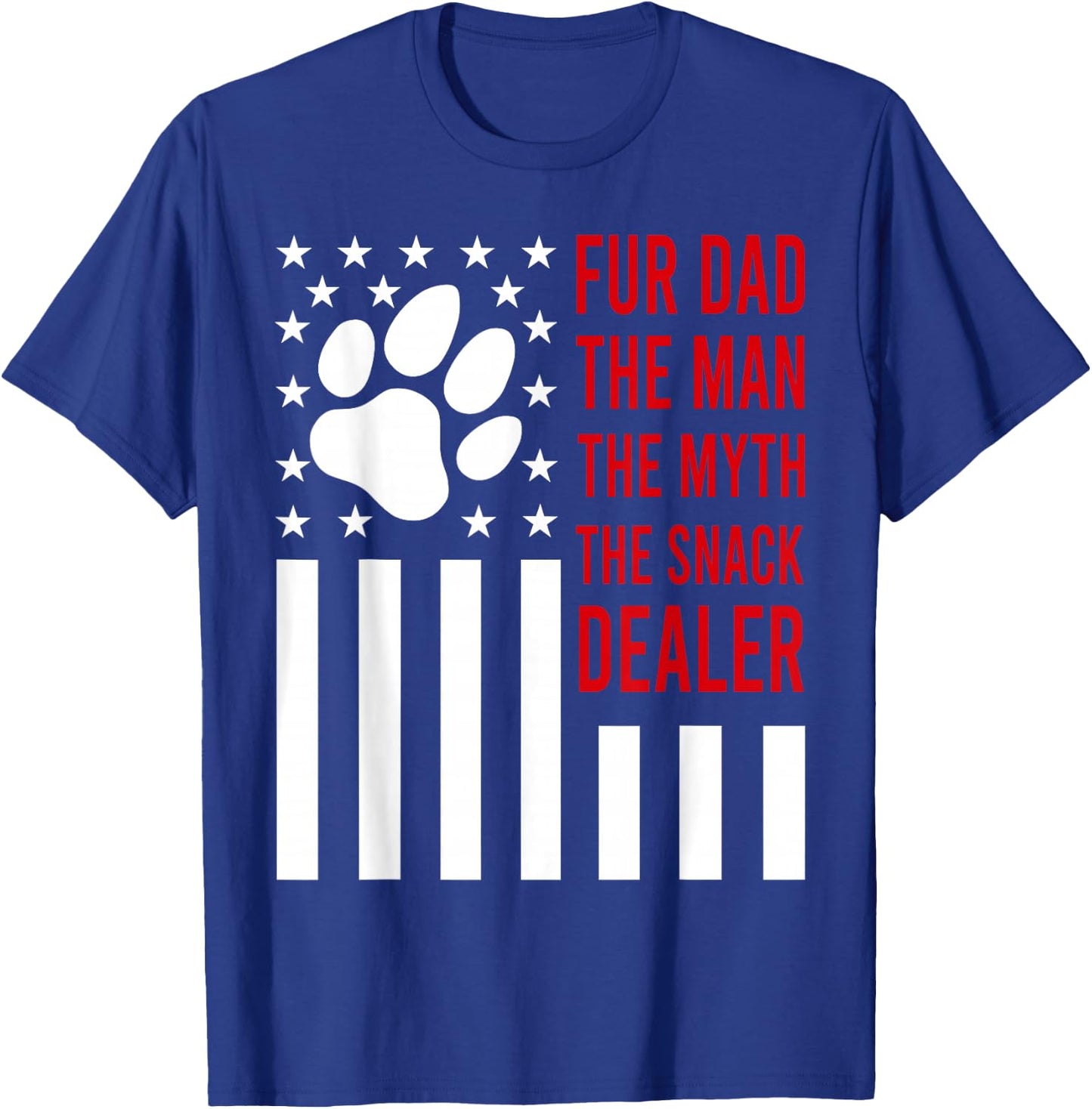 Dog Fathers Day Fur Dad The Man The Myth The Snack Dealer T-Shirt - T-Shirt | Royal