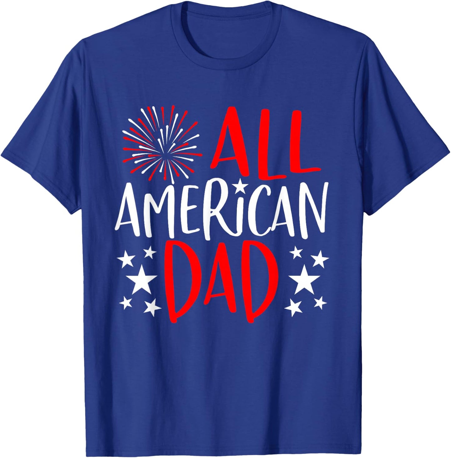 4th of July Family Matching Shirts All American Dad T-Shirt - T-Shirt | Royal