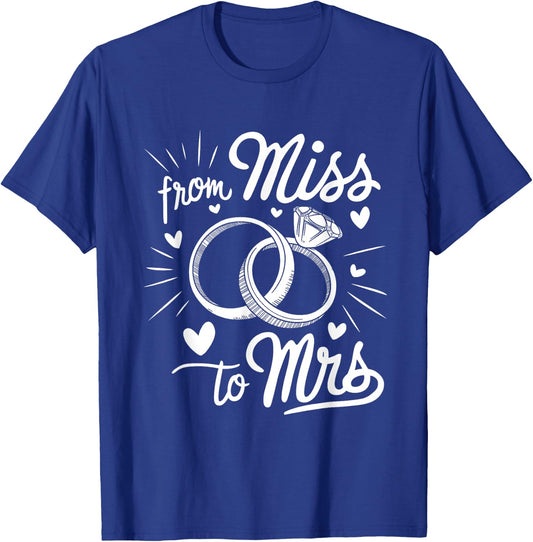 from Miss to Mrs Engagement Ring Bridal Shower Bachelorette T-Shirt - T-Shirt | Royal