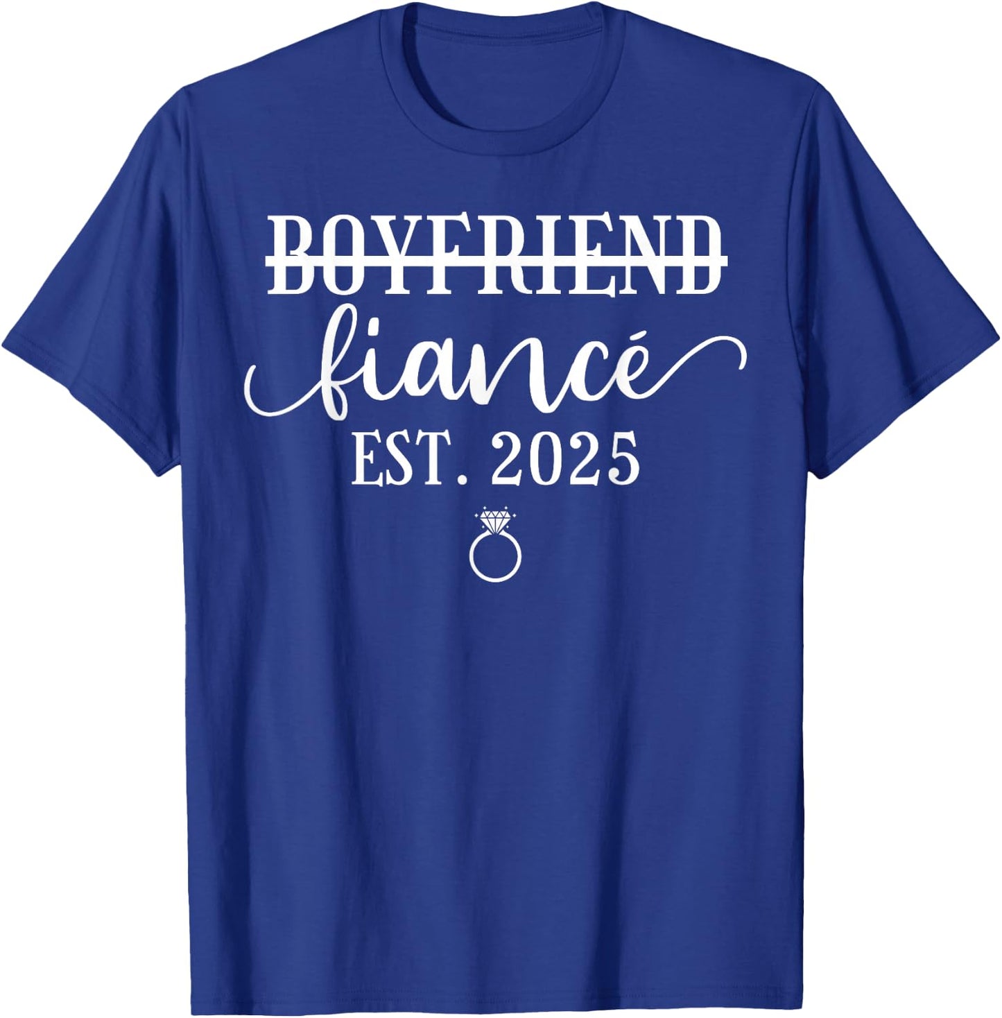 Boyfriend To Fiance 2025 Couples Matching Engagement Wedding T-Shirt - T-Shirt | Royal