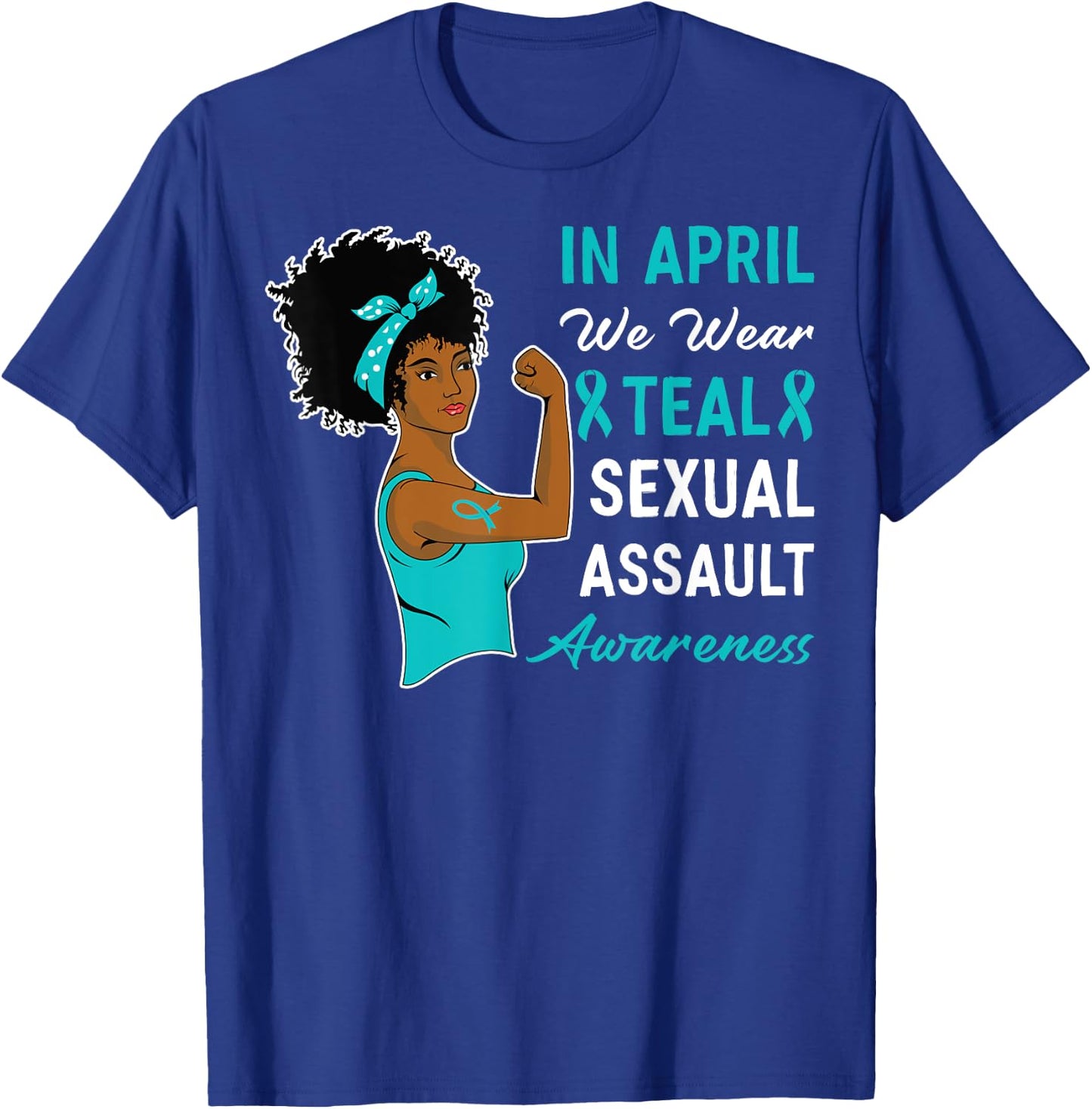 In April We Wear Teal Sexual Assault Awareness Month T-Shirt - T-Shirt | Royal