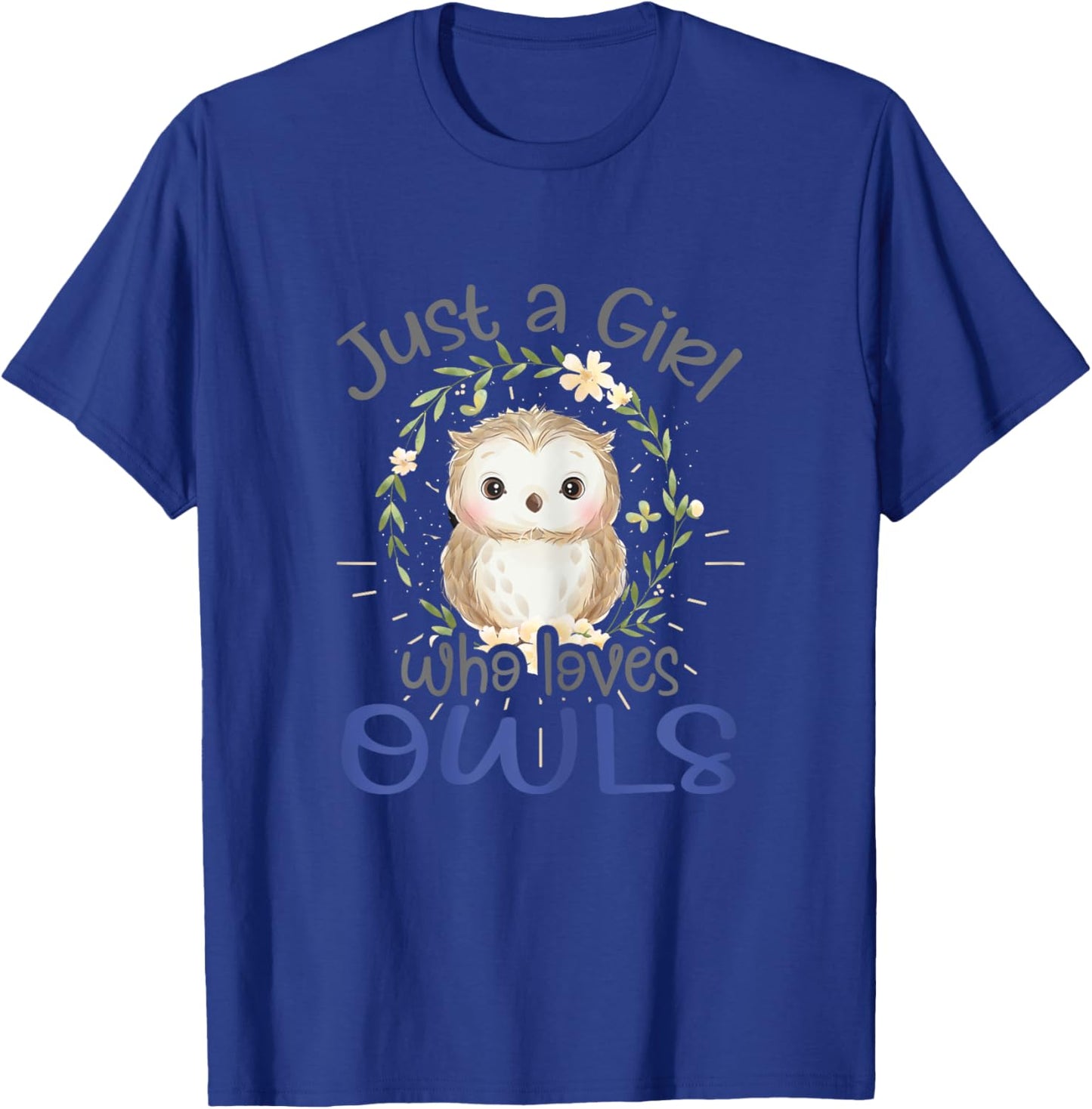 Just A Girl Who Loves Owls Bird Lover Funny Cute Gift T-Shirt - T-Shirt | Royal