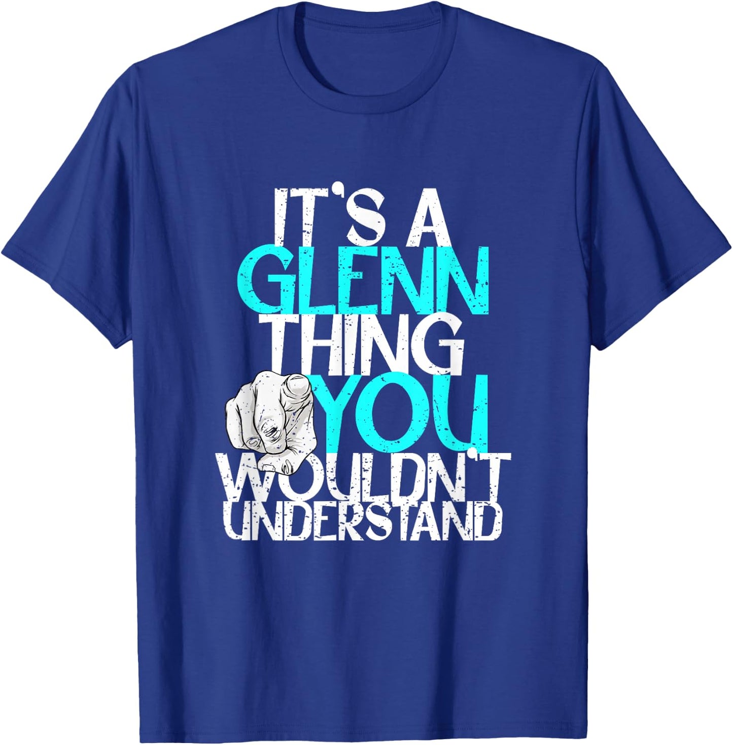 It's A Glenn Thing You Wouldn't Understand T-Shirt - T-Shirt | Royal