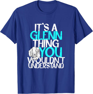 It's A Glenn Thing You Wouldn't Understand T-Shirt - T-Shirt | Royal