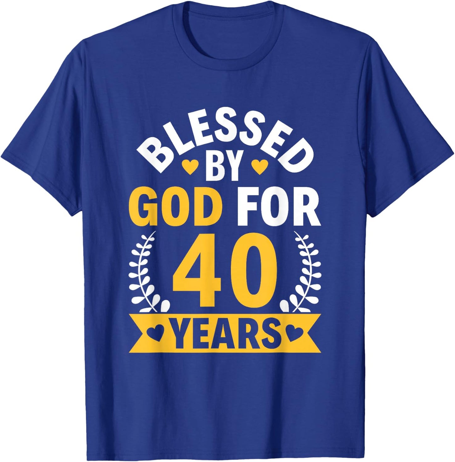 40th Birthday Man Woman Blessed by god for 40 years T-Shirt - T-Shirt | Royal