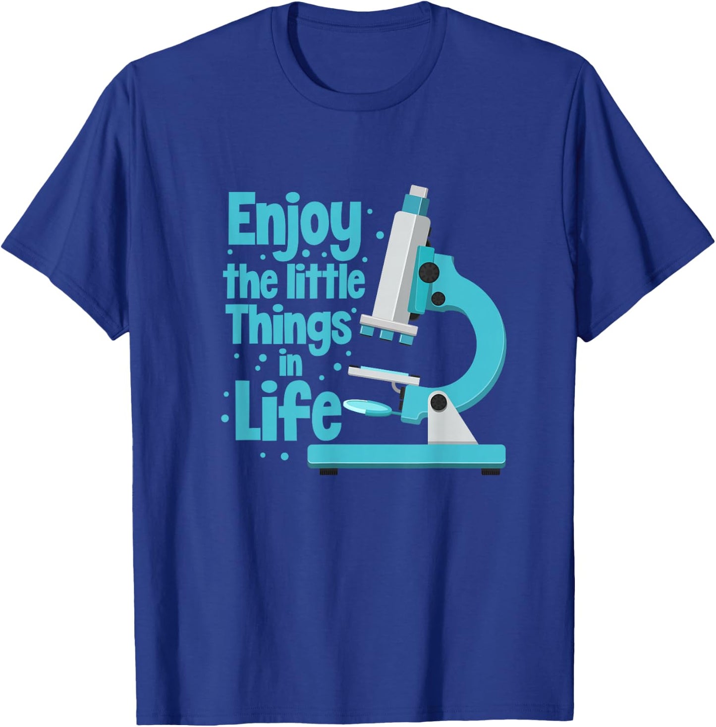 Enjoy The Little Things In Life Biology Biologist Microscope T-Shirt - T-Shirt | Royal
