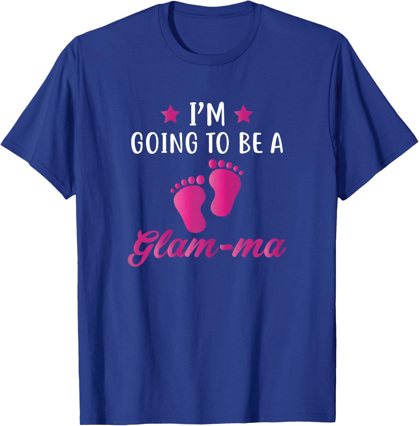 I'm Going To Be A Glam-ma Best Grandma Gift Shirts T-Shirt - T-Shirt | Royal