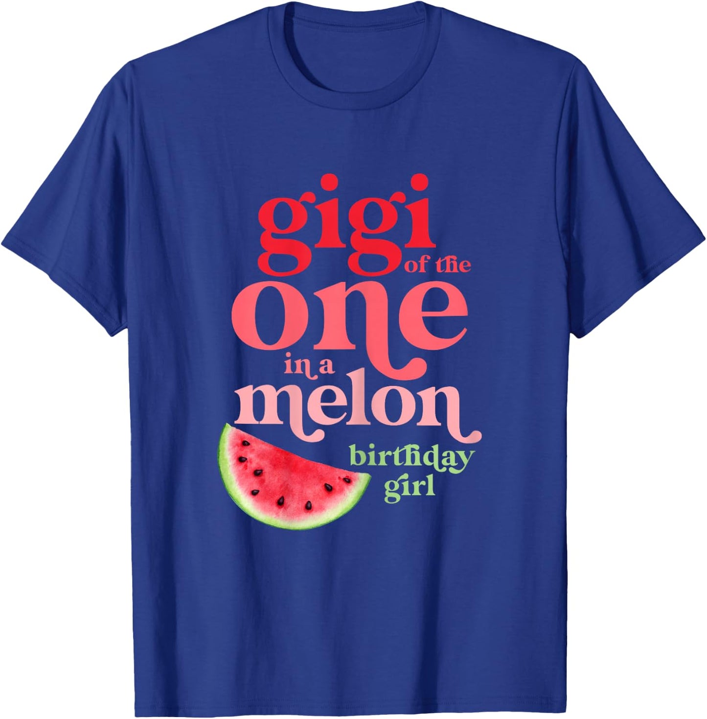 Gigi of the One In A Melon Birthday Girl Watermelon First T-Shirt - T-Shirt | Royal
