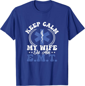 Keep Calm My Wife Is An E.M.T. Paramedic Medical Technician T-Shirt - T-Shirt | Royal