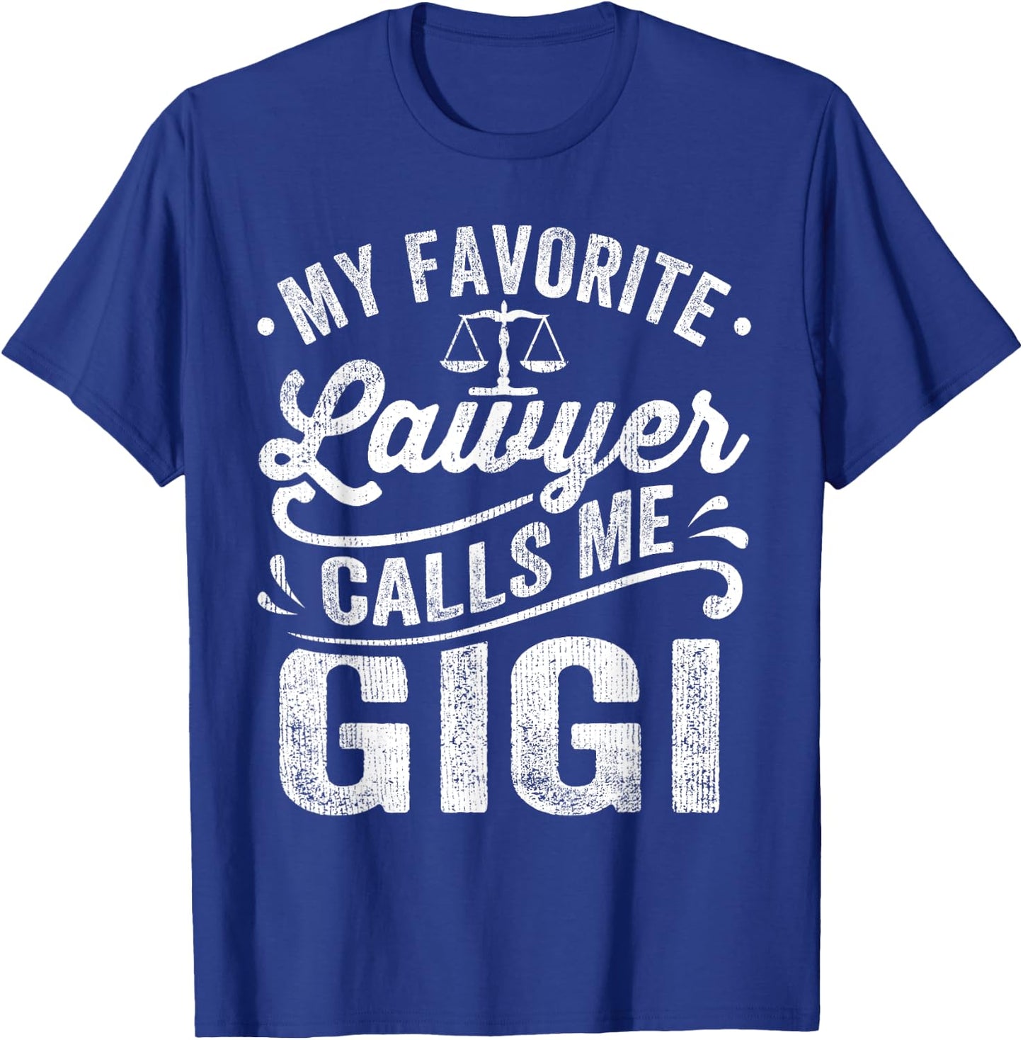 My Favorite Lawyer Calls Me Gigi Mothers Day T-Shirt - T-Shirt | Royal
