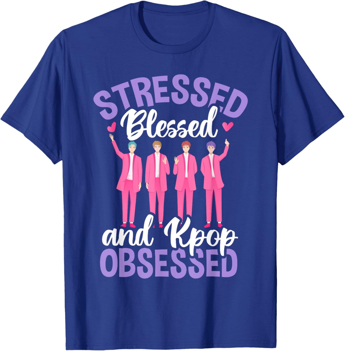Stressed Blessed And KPop Obesessed Korean Music Lover Fans T-Shirt - T-Shirt | Royal