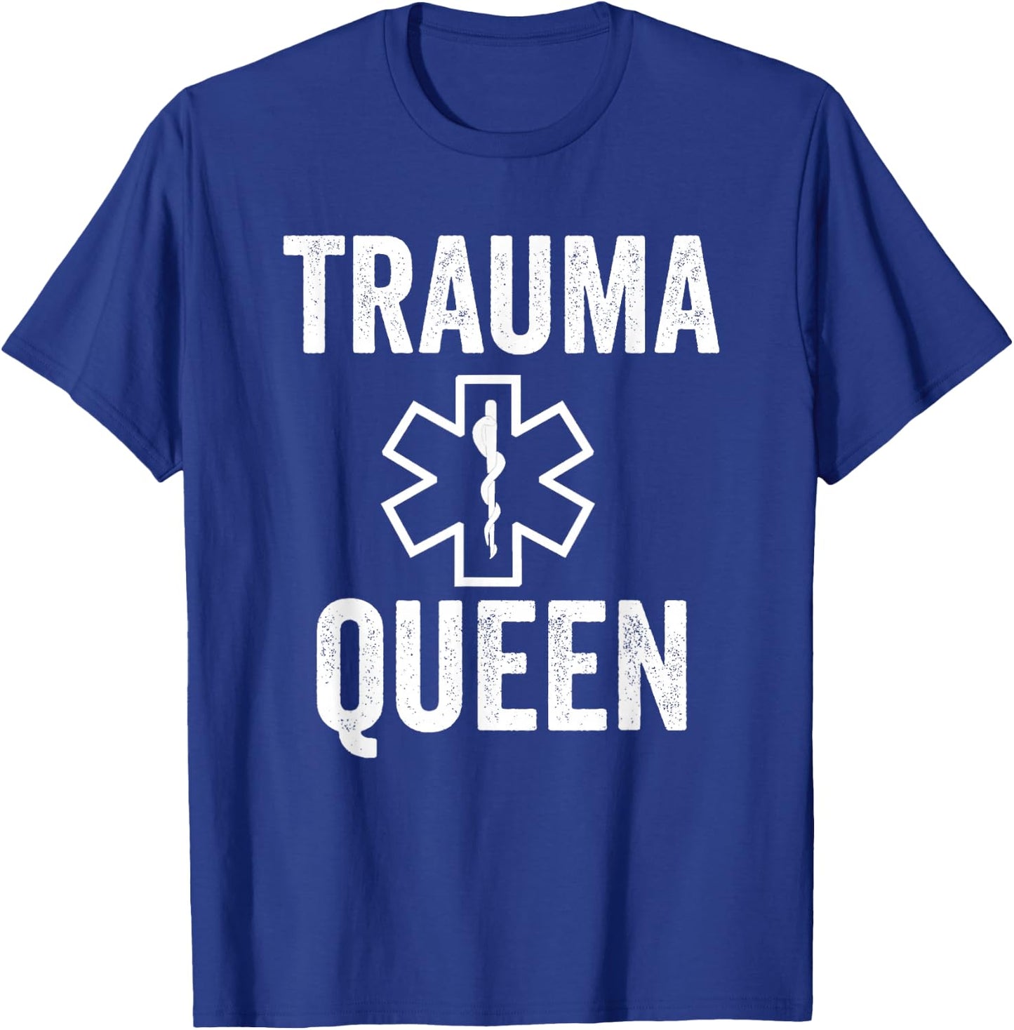 EMT Paramedic Trauma Queen With Sayings T-Shirt - T-Shirt | Royal