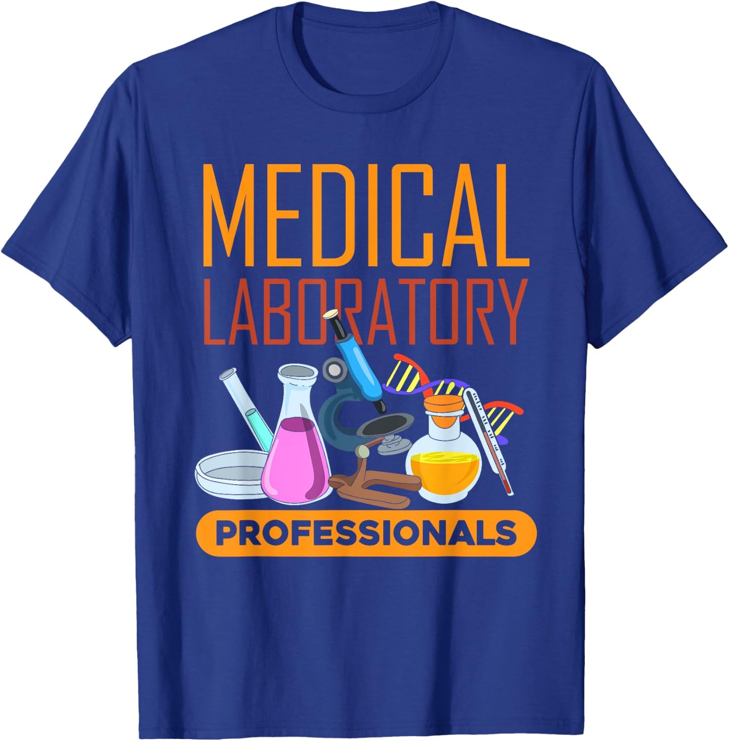 Med Laboratory Scientist Medical Laboratory Professionals T-Shirt - T-Shirt | Royal
