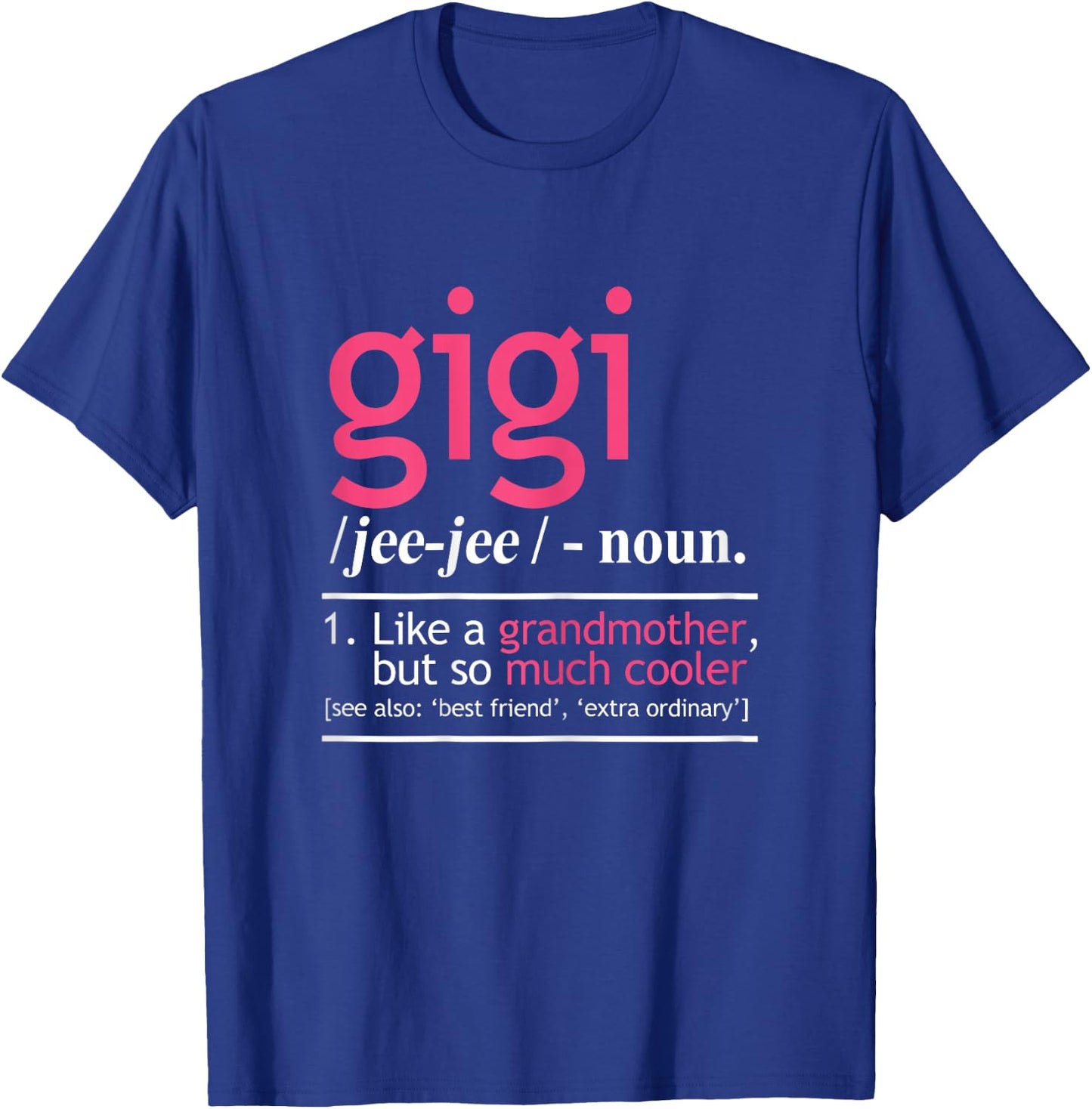Gigi Like A Grandmother But So Much Cooler Definition T-Shirt - T-Shirt | Royal