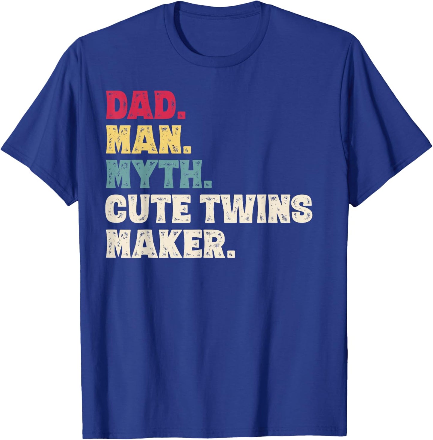 Dad Man Myth Cute Twins Maker New Dad Father's Day Gift T-Shirt - T-Shirt | Royal