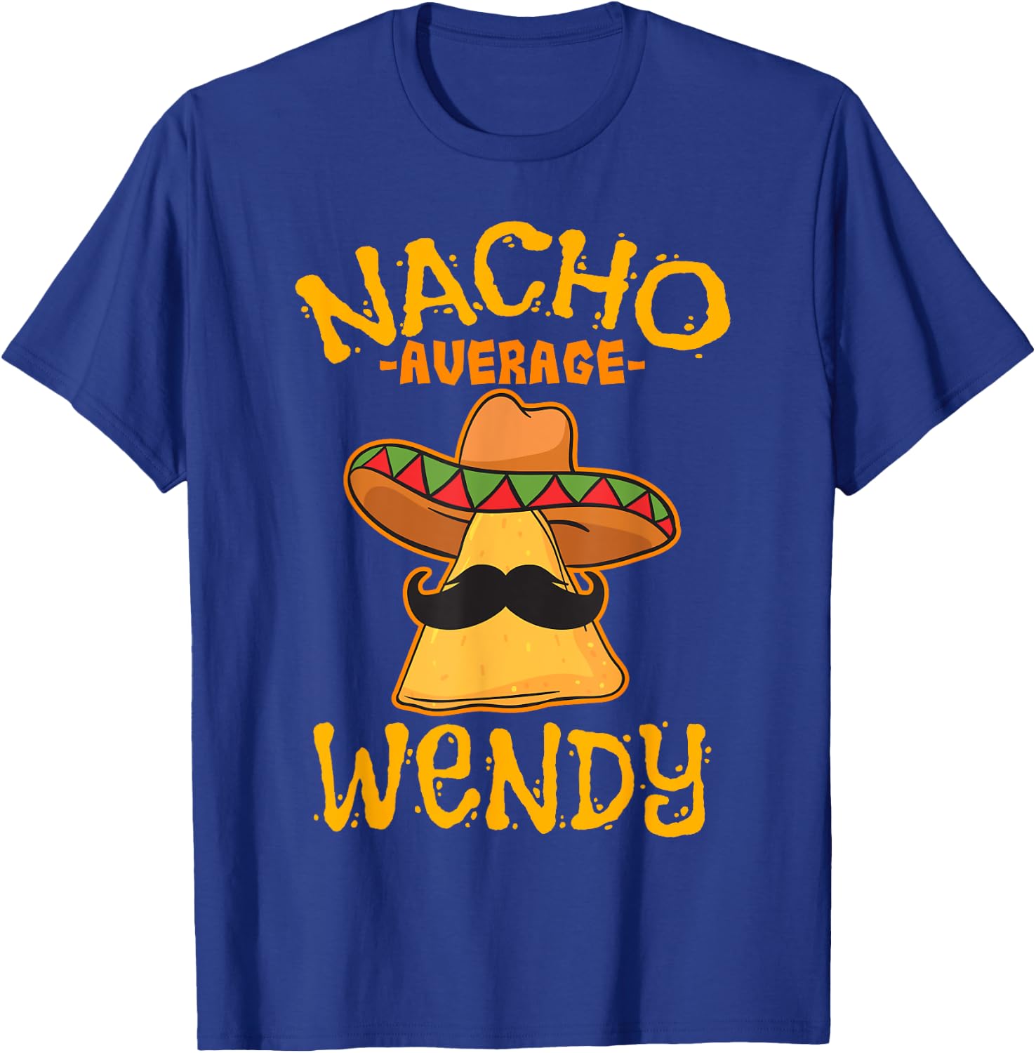 Nacho Average Wendy Personalized Name Funny Taco T-Shirt - T-Shirt | Royal