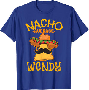 Nacho Average Wendy Personalized Name Funny Taco T-Shirt - T-Shirt | Royal