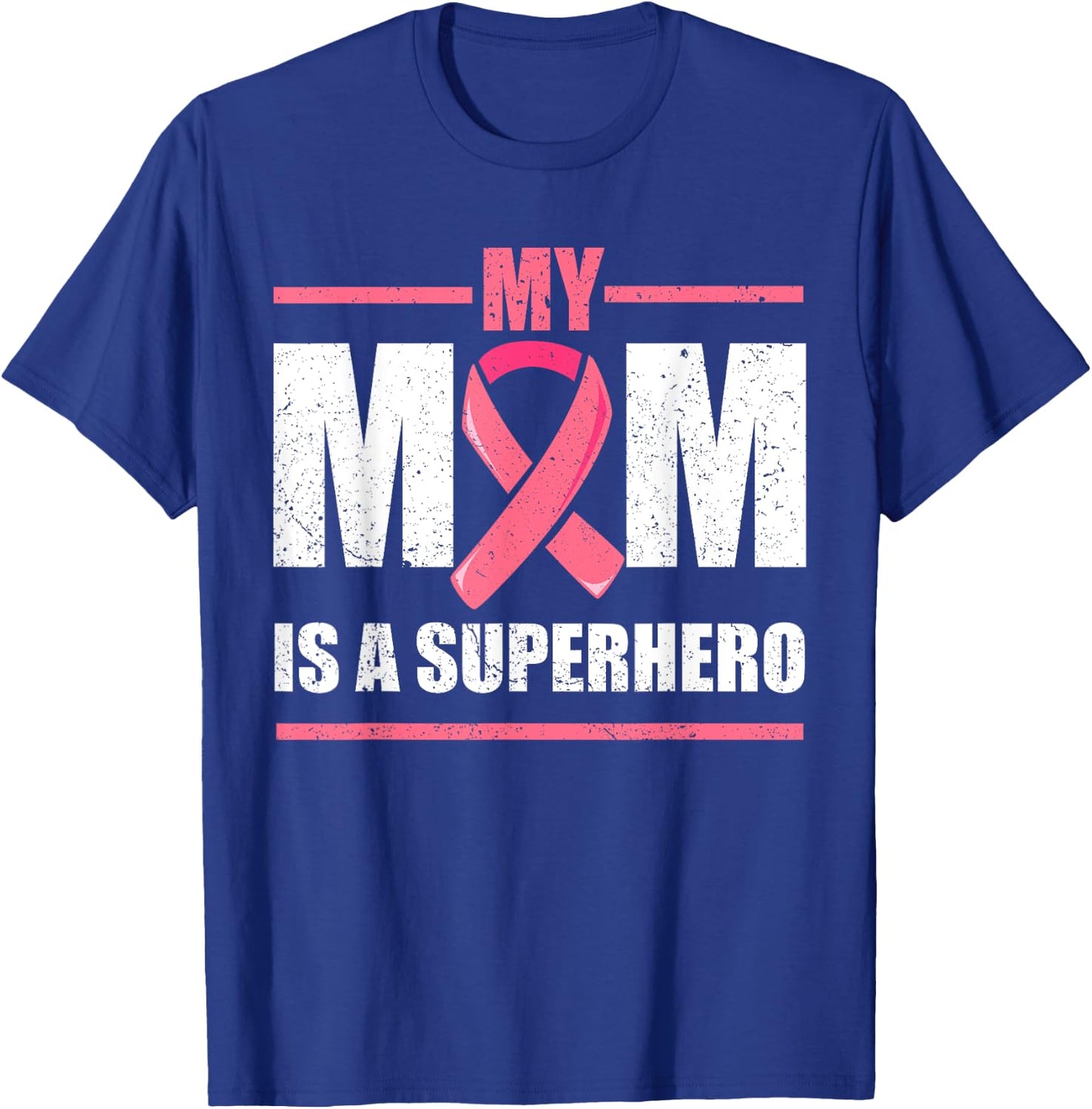 Breast Cancer Survivor Shirt, My Mom Is A Superhero Fighter T-Shirt - T-Shirt | Royal