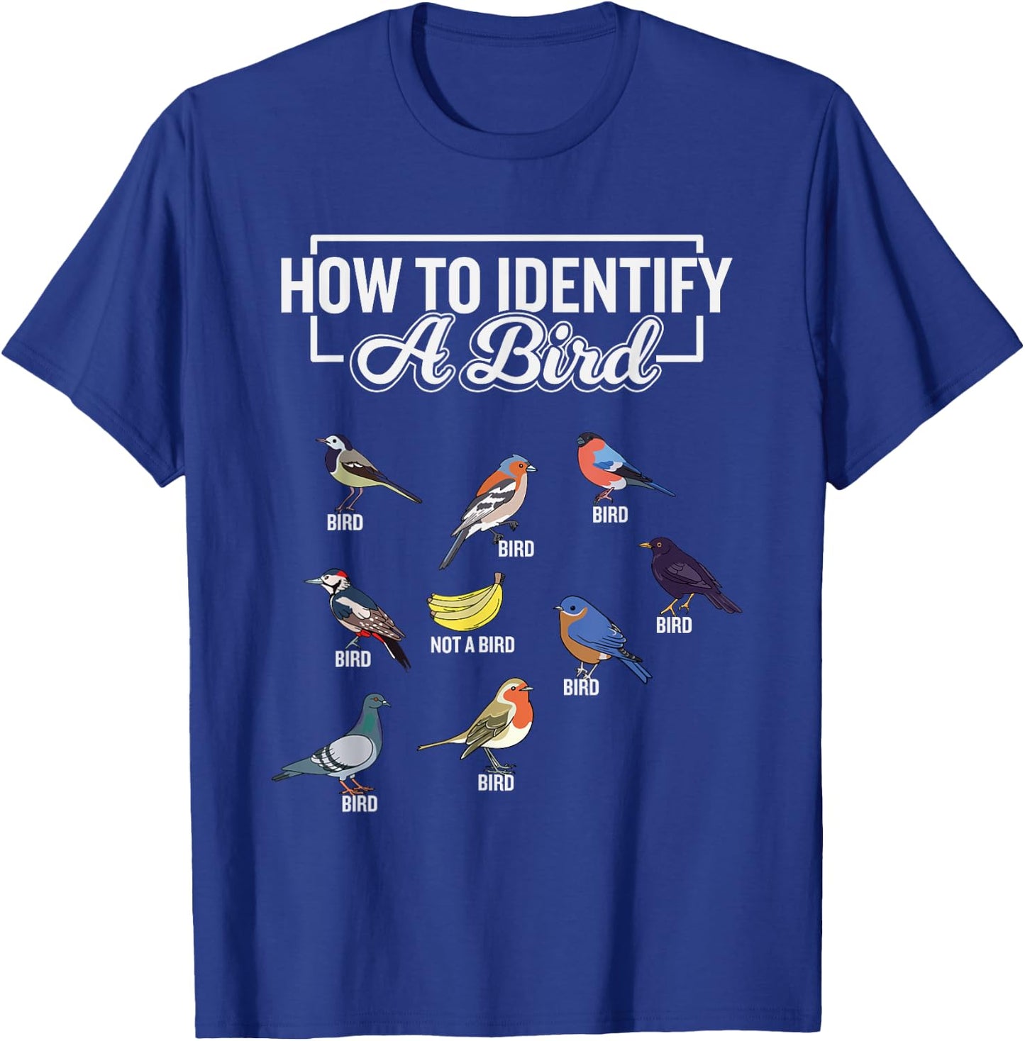 Funny Bird Watcher How To Identify a Bird Unique Birder T-Shirt - T-Shirt | Royal