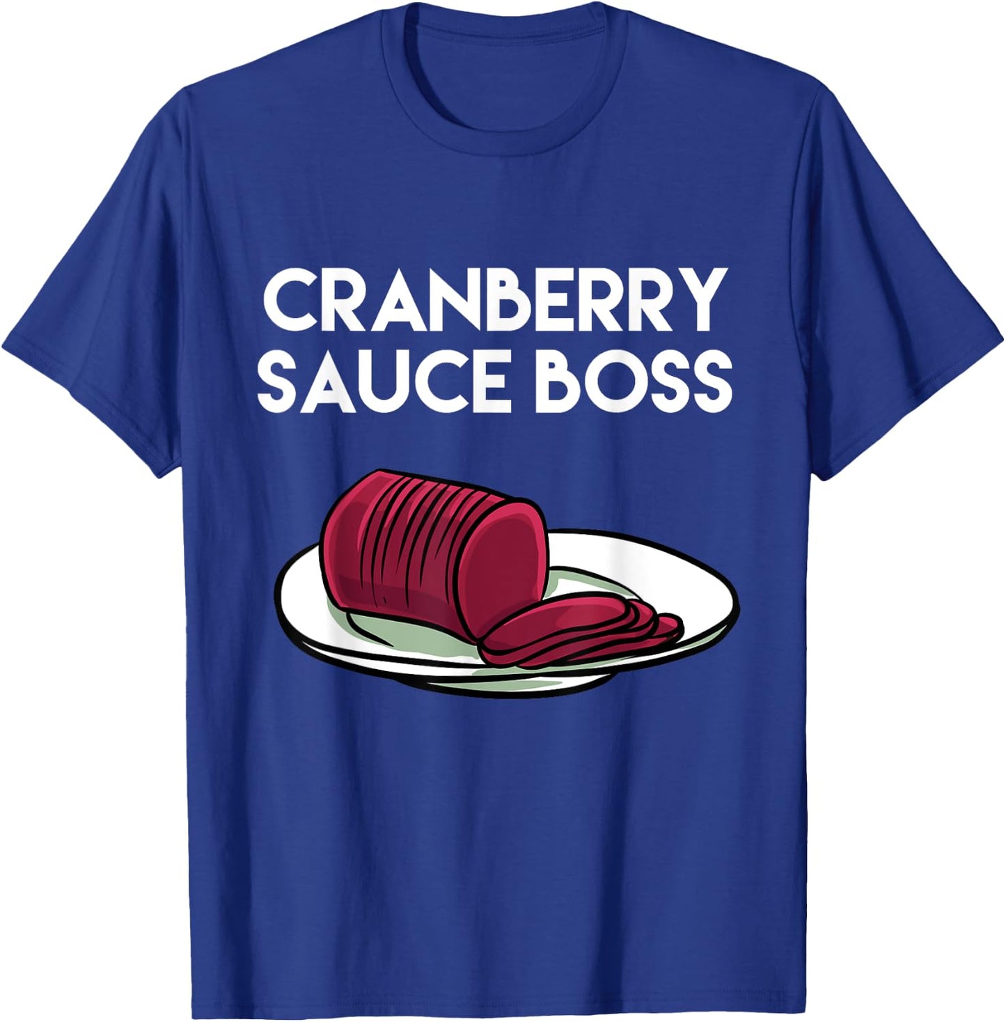 Thanksgiving Food Outfit For Turkey Day - Cranberry Sauce T-Shirt - T-Shirt | Royal