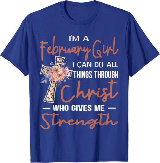 February Girl Birthday I Can Do Things Through Christ Womans T-Shirt - T-Shirt | Royal