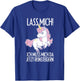 Lass Mich Ich Muss Mich Da Jetzt Reinsteigern Gift T-Shirt - T-Shirt | Royal