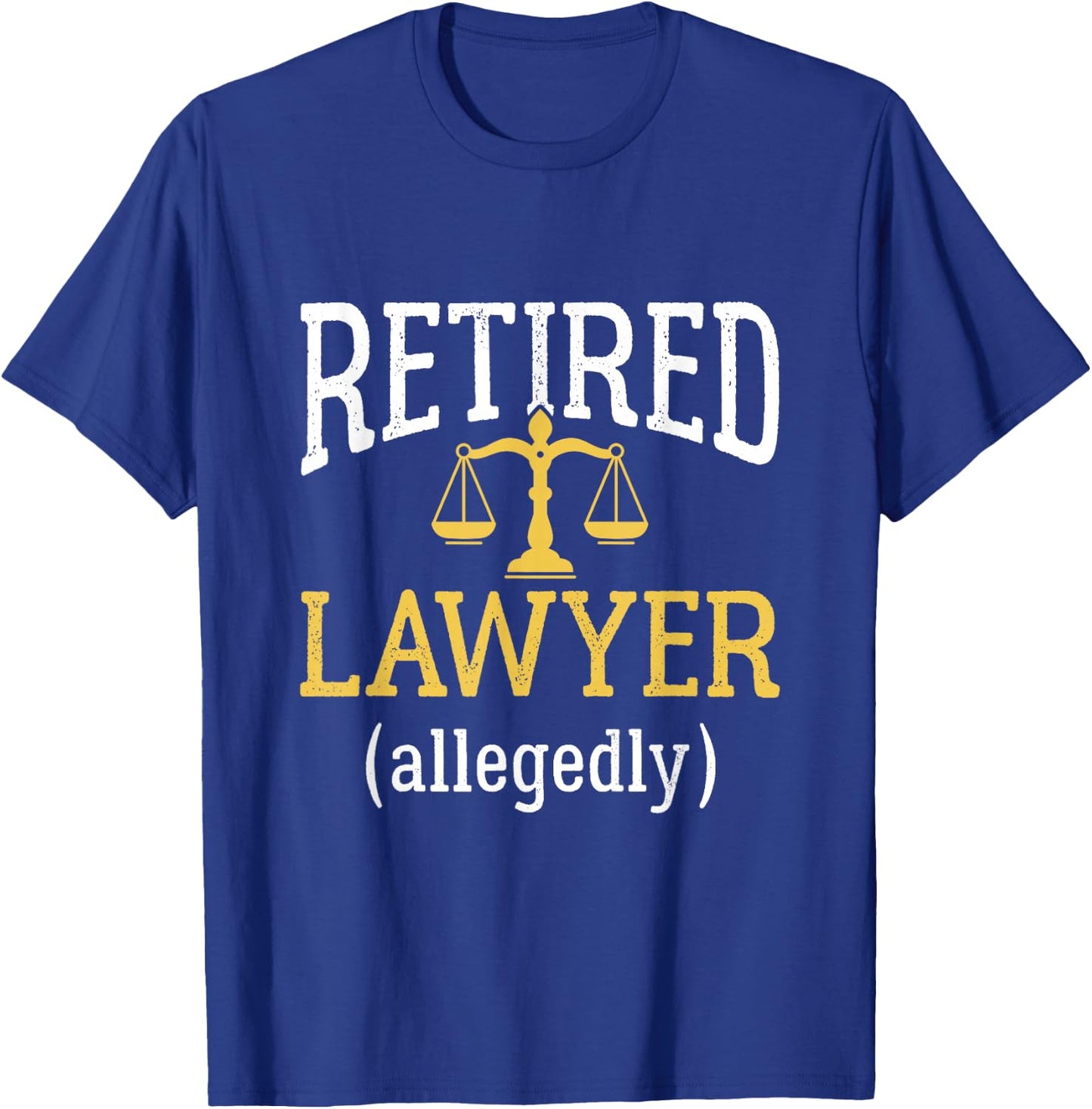 Retirement Party Gifts for Lawyers Retired Lawyer Allegedly Funny Attorney Retirement - Black, -Adults, Short Sleeve, Classic Fit, Crew Collar, Small T-Shirt - T-Shirt | Royal