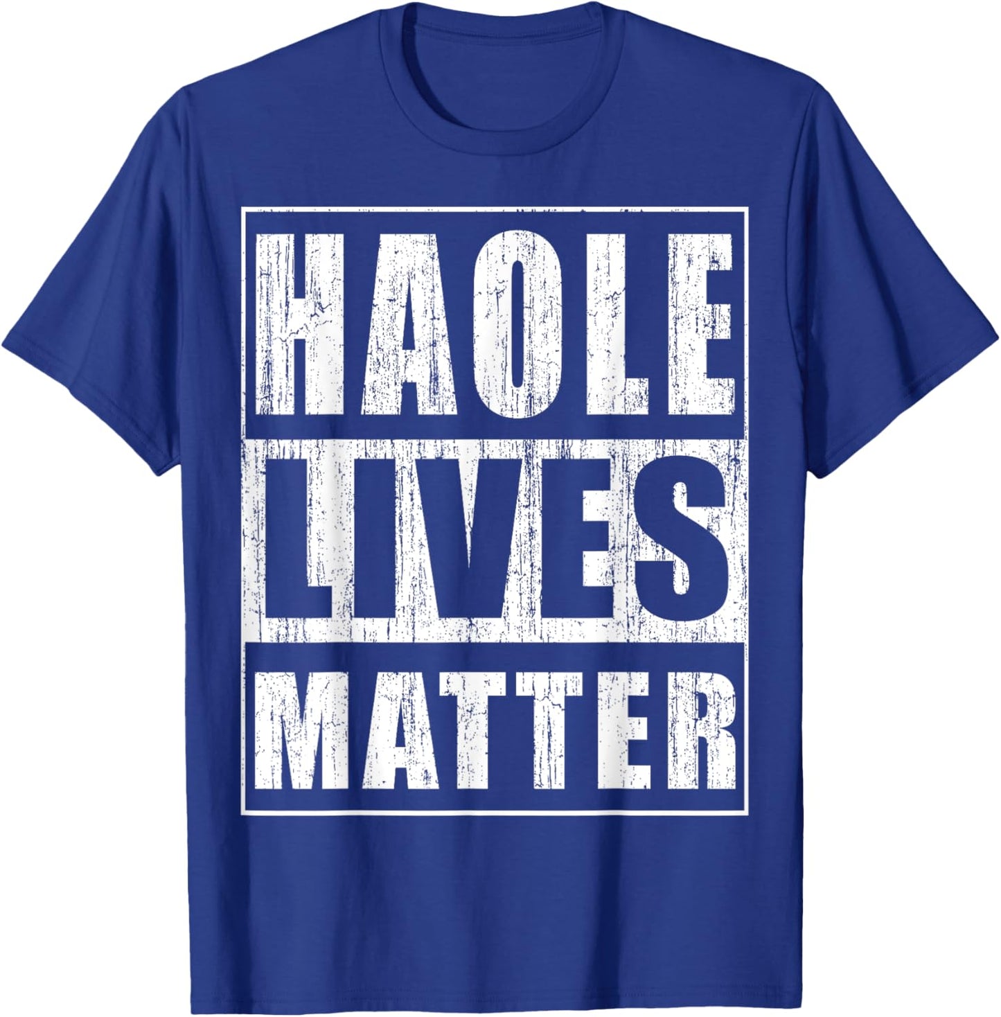 Haole Lives Matter Funny Hawaii Islands Gift T-Shirt - T-Shirt | Royal
