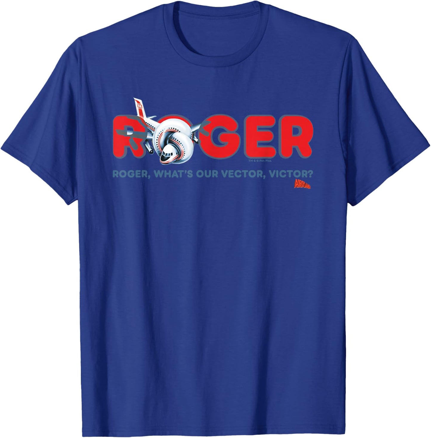 Airplane! Pilots Roger Whats Our Vector Victor T-Shirt - T-Shirt | Royal