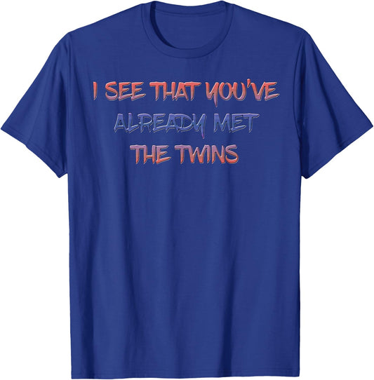 I See That You've Already Met The Twins Women's Large Breast T-Shirt - T-Shirt | Royal